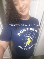 DON'T BE A SALTY BITCH t-shirt