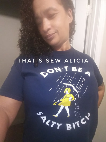 DON'T BE A SALTY BITCH t-shirt
