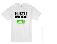 Hustle mode ON t-shirt