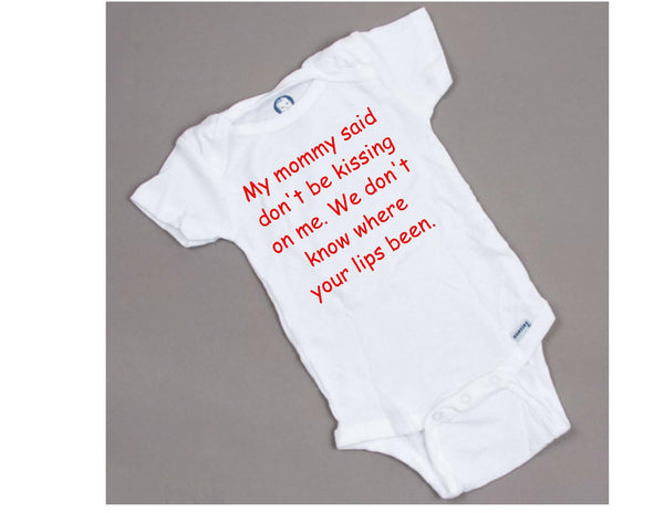 My mommy said don't be kissing on me baby bodysuit